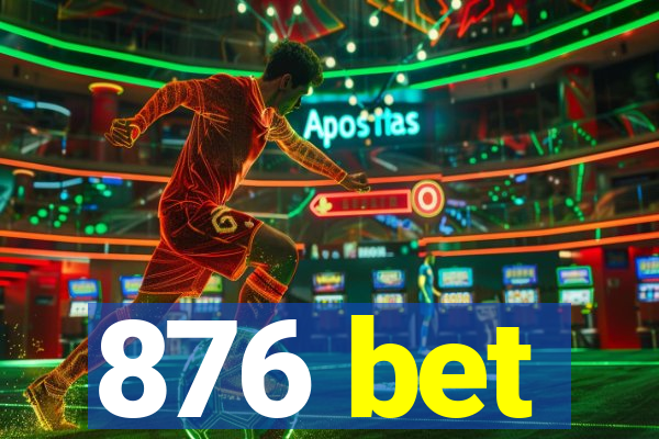 876 bet